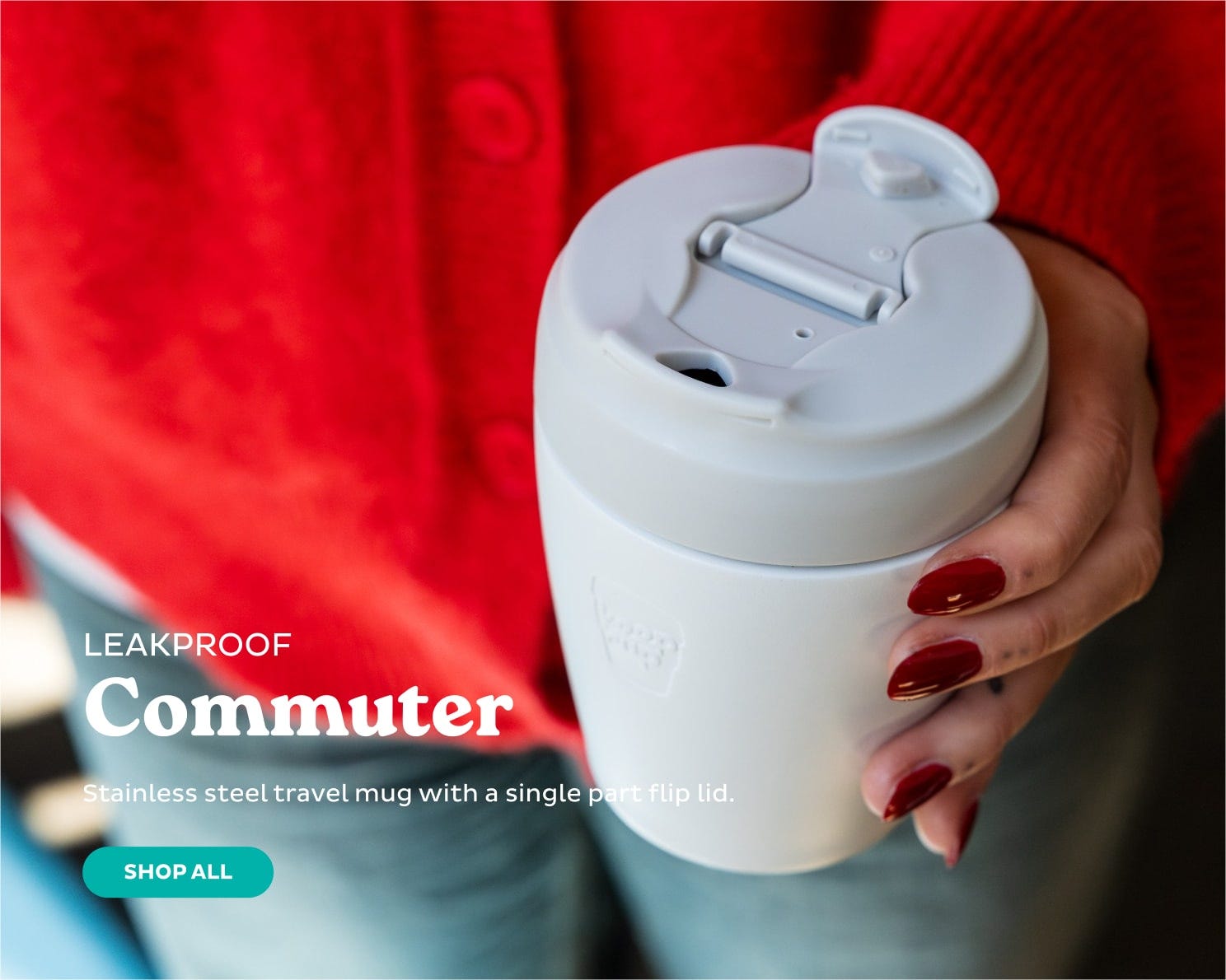 Leakproof Commuter. Stainless steel travel mug with a single part flip lid. Shop All. 